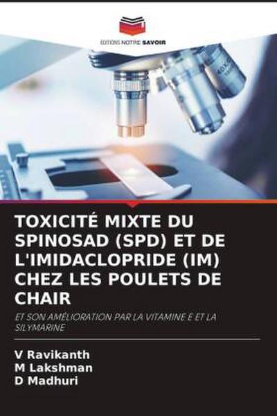 TOXICITÉ MIXTE DU SPINOSAD (SPD) ET DE L’IMIDACLOPRIDE (IM) CHEZ LES POULETS DE CHAIR
