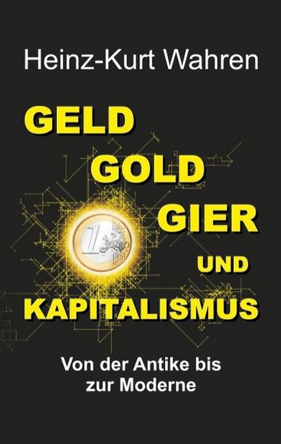GELD, GOLD, GIER UND KAPITALISMUS
