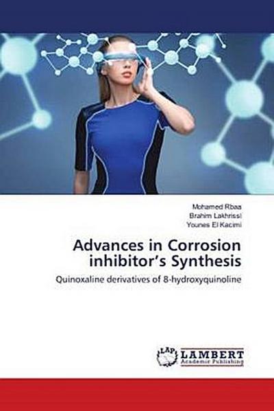 Advances in Corrosion inhibitor’s Synthesis