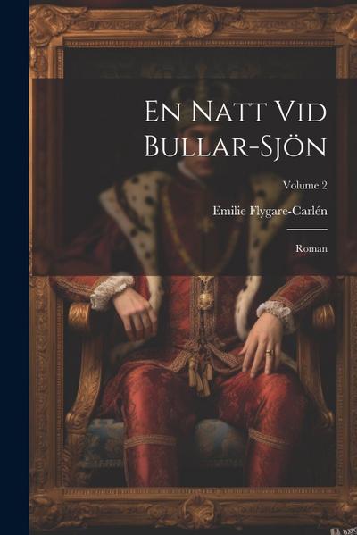 En Natt Vid Bullar-Sjön: Roman; Volume 2