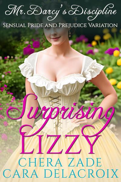 Surprising Lizzy: Mr. Darcy’s Discipline (Darcy’s Honeymoon Heat, #2)