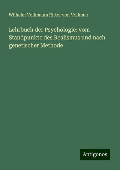 Volkmar, W: Lehrbuch der Psychologie: vom Standpunkte des Re