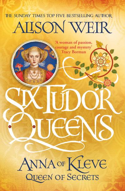 Six Tudor Queens 4: Anna of Kleve, Queen of Secrets