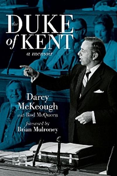 The Duke Of Kent : The Memoirs of Darcy McKeough