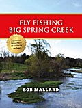 Fly Fishing Big Spring Creek