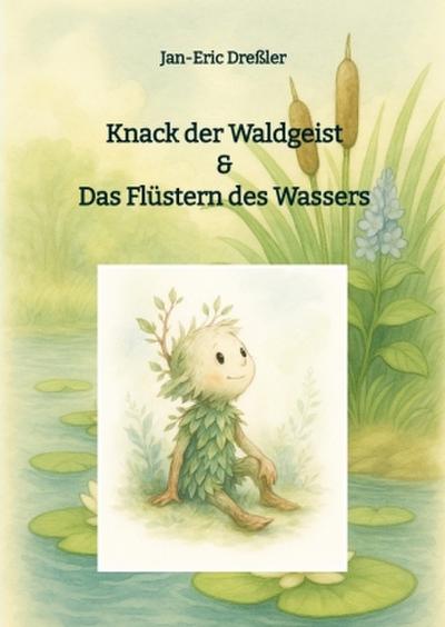 Knack der Waldgeist & Das Flüstern des Wassers