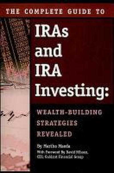 The Complete Guide to IRAS & IRA Investing