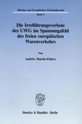 Die Irreführungsverbote des UWG im Spannungsfeld des freien europäischen Warenverkehrs.