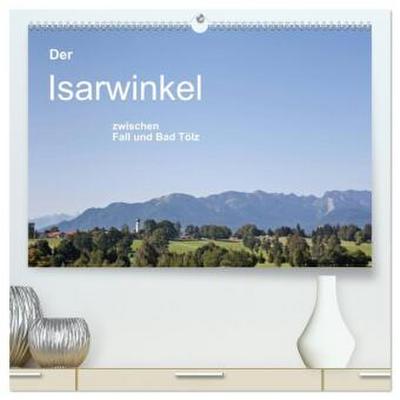 Der Isarwinkel (hochwertiger Premium Wandkalender 2026 DIN A2 quer), Kunstdruck in Hochglanz