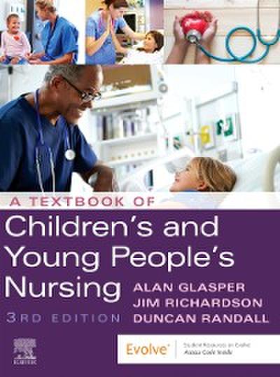 Textbook of Children’s and Young People’s Nursing - E-Book