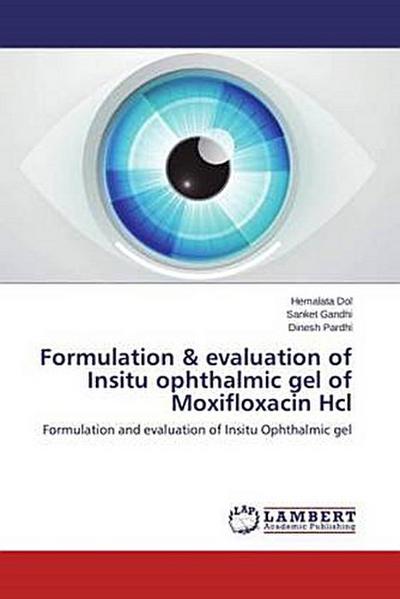 Formulation & evaluation of Insitu ophthalmic gel of Moxifloxacin Hcl
