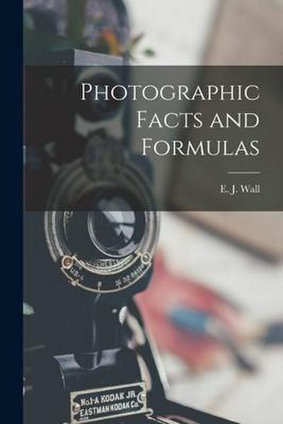 Photographic Facts and Formulas
