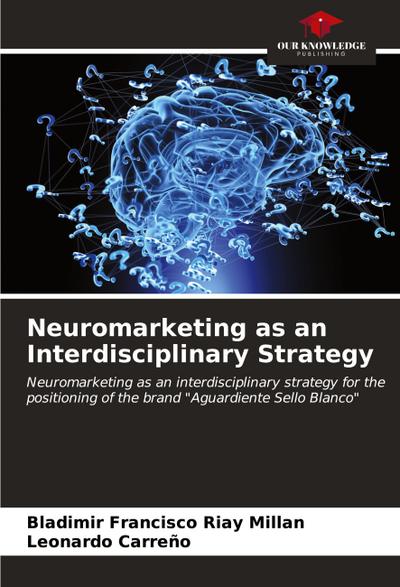 Neuromarketing as an Interdisciplinary Strategy