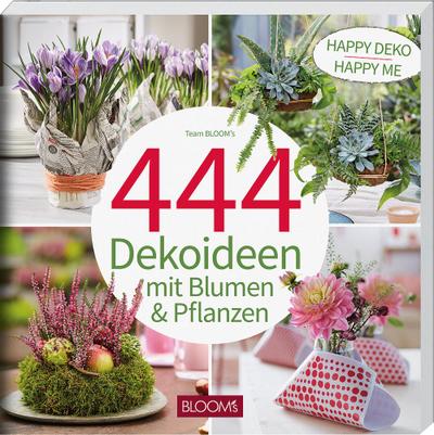 444 Dekoideen mit Blumen & Pflanzen