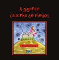 A gigante caixinha de medos