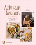 Achtsam kochen für die Seele
