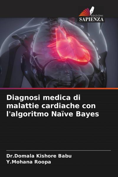 Diagnosi medica di malattie cardiache con l’algoritmo Naïve Bayes