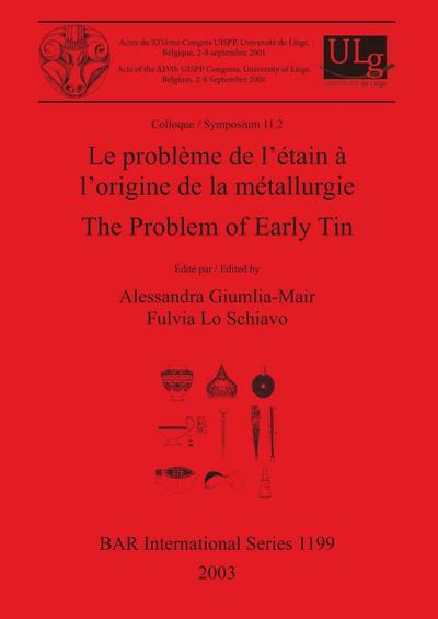 Le problème de l’étain à l’origine de la métallurgie / The Problem of Early Tin