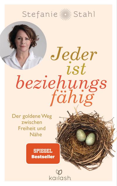 Jeder ist beziehungsfähig: Der goldene Weg zwischen Freiheit und Nähe