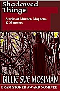 Shadowed Things - Stories of Murder, Mayhem, and Monsters