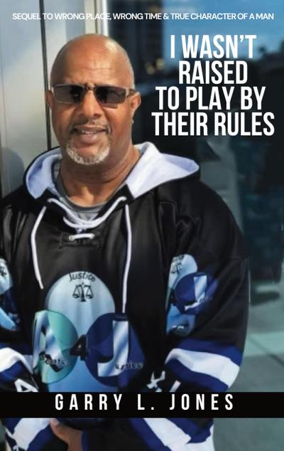 I Wasn’t Raised To Play By Their Rules