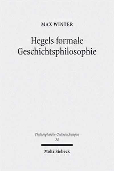 Hegels formale Geschichtsphilosophie