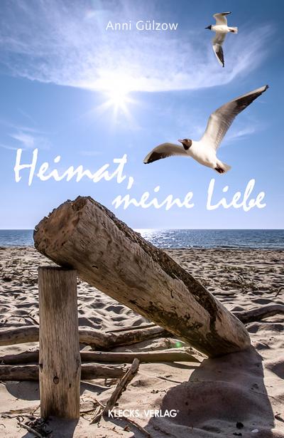 Heimat, meine Liebe: Gedichte und Geschichten in norddeutscher Mundart: Mundartgedichte und Geschichten