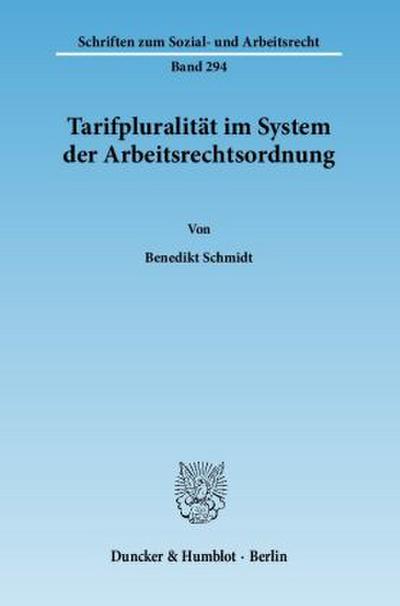 Tarifpluralität im System der Arbeitsrechtsordnung.