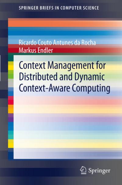 Context Management for Distributed and Dynamic Context-Aware Computing