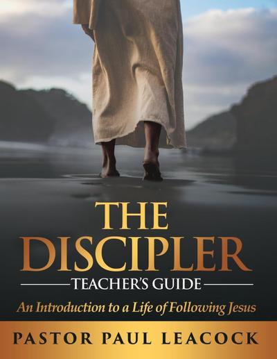 The Discipler Teacher’s Guide