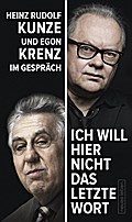 "Ich will hier nicht das letzte Wort": Heinz Rudolf Kunze und Egon Krenz im Gespräch