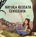 Natura rescata Cenicienta