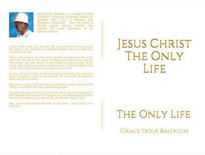 Jesus Christ The Only Life