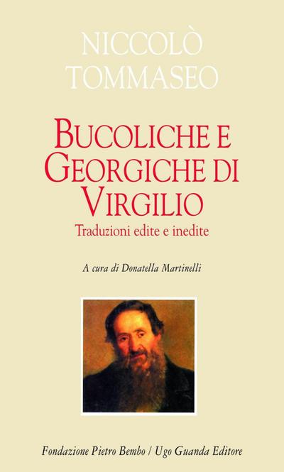 Bucoliche e Georgiche di Virgilio. Traduzioni edite e inedite. Testo latino a fronte