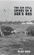 The Sun Still Shines on a Dog’s Ass