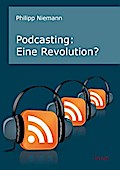 Podcasting: Eine Revolution?