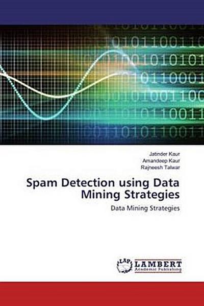 Spam Detection using Data Mining Strategies