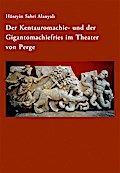 Der Kentauromachie- und der Gigantomachiefries im 