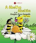 A Abelha Abelita e o Zangão Zeca Zangado