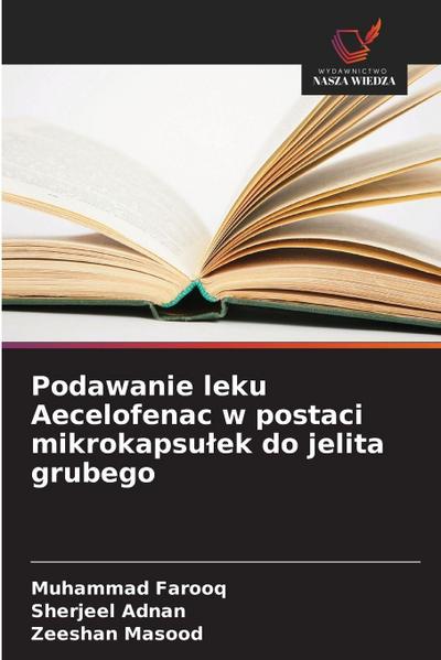 Podawanie leku Aecelofenac w postaci mikrokapsu¿ek do jelita grubego