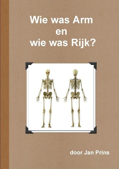 Wie was Arm en wie was Rijk?