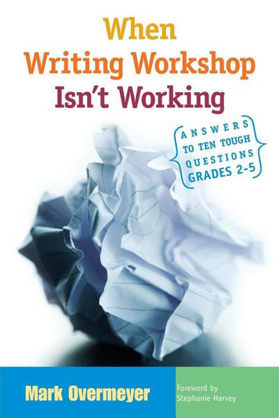 Overmeyer, M:  When Writing Workshop Isn’t Working