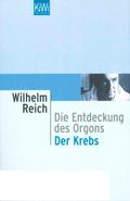 Die Entdeckung des Orgons / Der Krebs