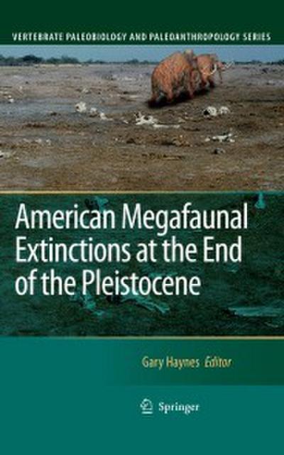 American Megafaunal Extinctions at the End of the Pleistocene