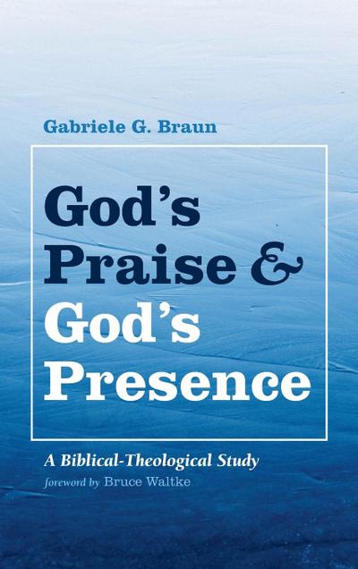 God’s Praise and God’s Presence
