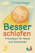 Besser schlafen - Praxistipps für Babys und Kleinkinder