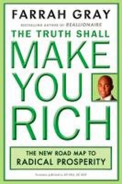 The Truth Shall Make You Rich