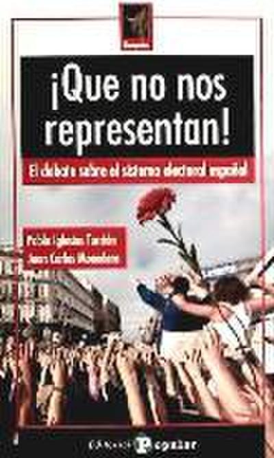 ¡Que no nos representan! : el debate sobre el sistema electoral español