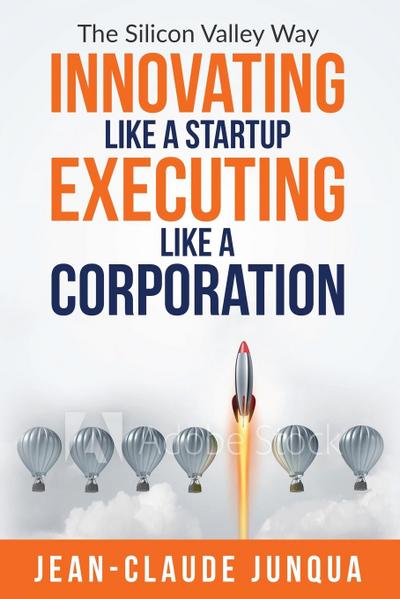 INNOVATING LIKE A STARTUP EXEC
