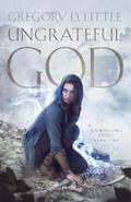 Ungrateful God (Unwilling Souls, #2)